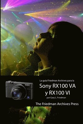 bokomslag La gua &quot;The Friedman Archives&quot; para la Sony RX100 VI y RX100 VA