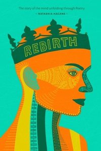bokomslag Rebirth:Unfolding of the Mind through Poetry
