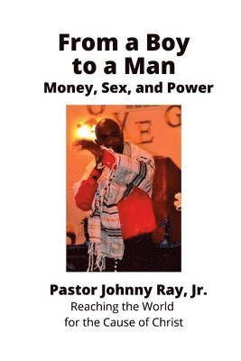From a Boy to a Man:  Money, Sex and Power 1