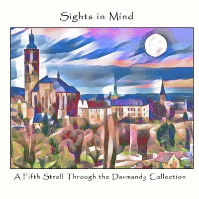 David Petersen - Sights in Mind: A Fifth Stroll Through the Davmandy Collection, Häftad
