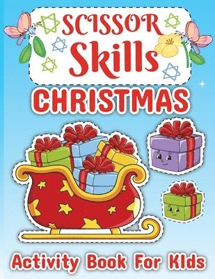 Christmas Scissor Skills for Kids Ages 3+: Christmas Activity Book for Toddler and Kids, Activity Books for Children 1