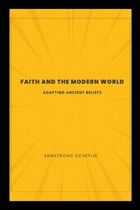 bokomslag Faith and the Modern World