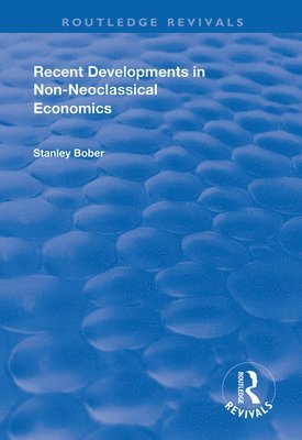 Recent Developments in Non-neoclassical Economics 1