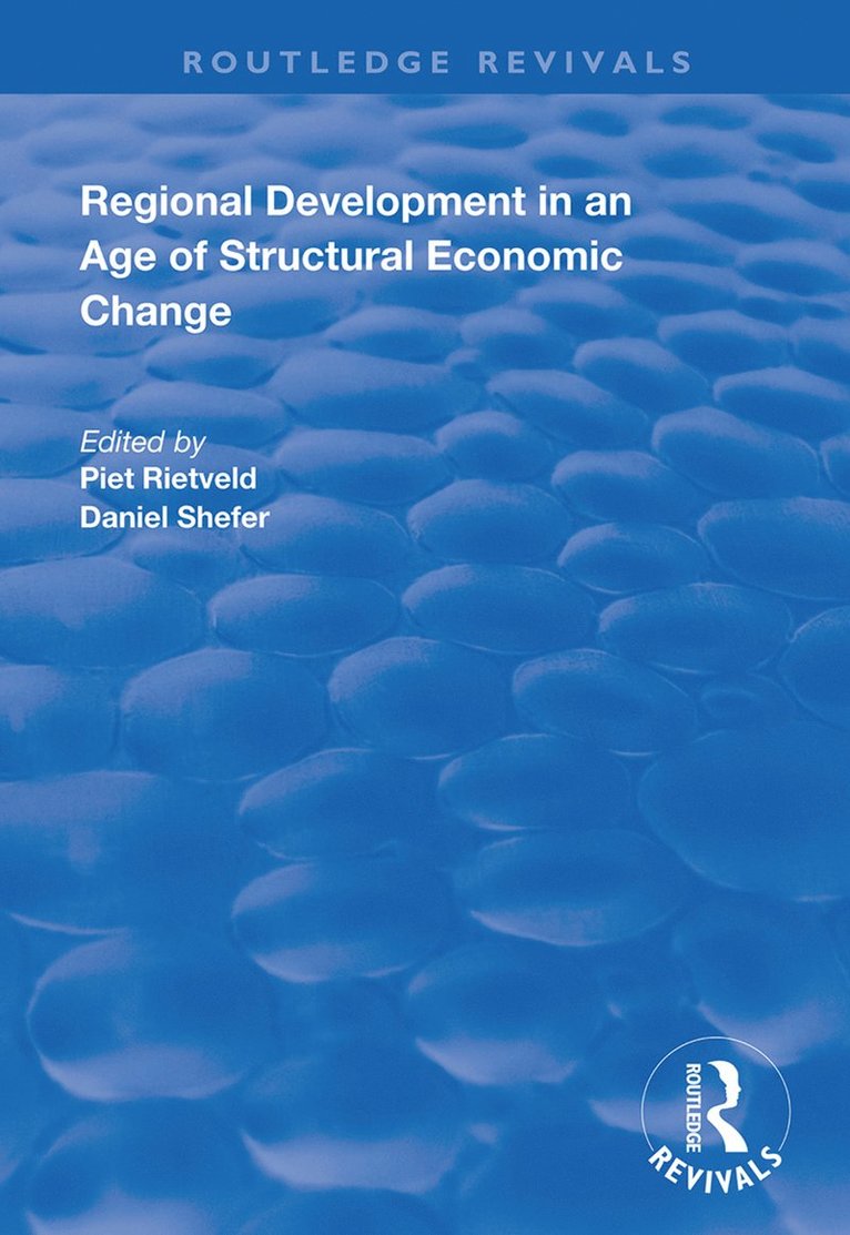 Piet Rietveld, Daniel Shefer - Regional Development in an Age of Structural Economic Change, Inbunden