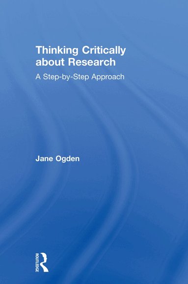 Jane Ogden - Thinking Critically about Research, Inbunden