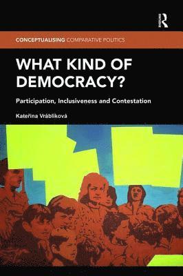 What Kind of Democracy? 1