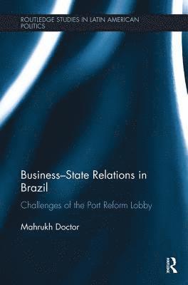 Mahrukh Doctor, UK) Doctor, Mahrukh (University of Hull - Business-State Relations in Brazil, Häftad
