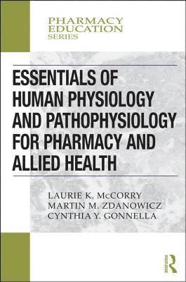 bokomslag Essentials of Human Physiology and Pathophysiology for Pharmacy and Allied Health