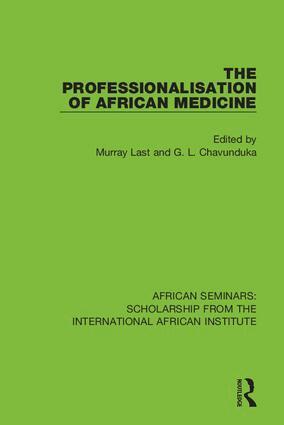 Murray Last, G. L. Chavunduka - Professionalisation of African Medicine, Inbunden