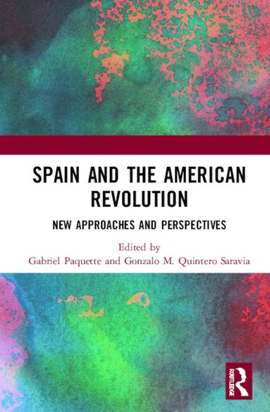 bokomslag Spain and the American Revolution