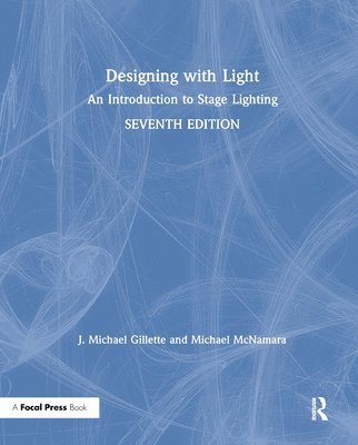 J. Michael Gillette, Michael McNamara - Designing with Light, Inbunden