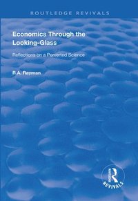 bokomslag Economics Through the Looking-Glass