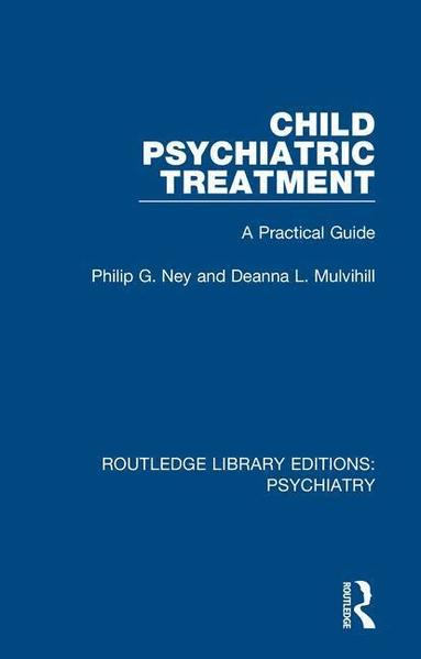 Philip G. Ney, Deanna L. Mulvihill - Child Psychiatric Treatment, Häftad