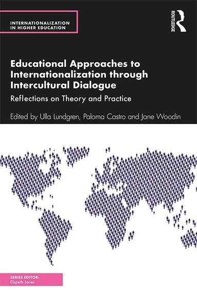 Ulla Lundgren, Paloma Castro, Jane Woodin - Educational Approaches to Internationalization through Intercultural Dialogue, Häftad