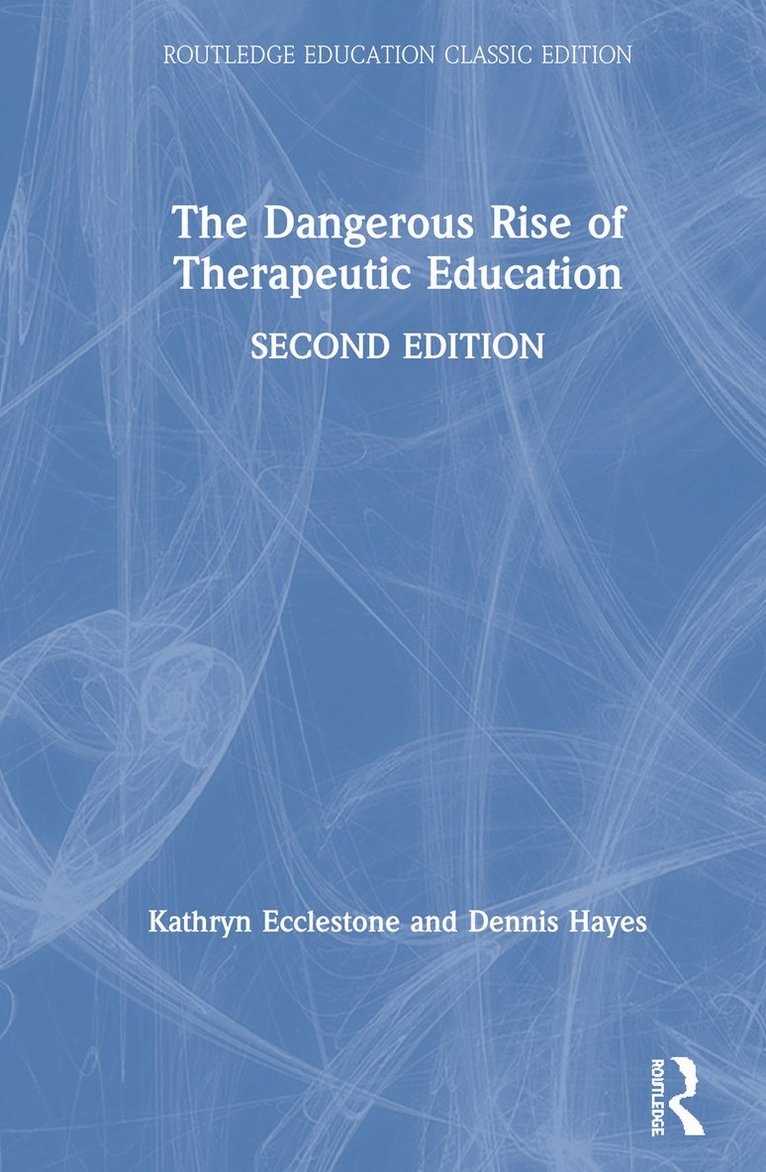 The Dangerous Rise of Therapeutic Education 1