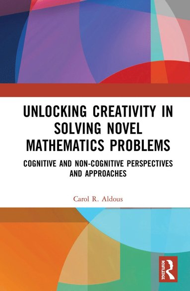 bokomslag Unlocking Creativity in Solving Novel Mathematics Problems