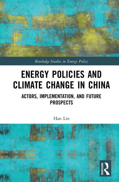 Han Lin - Energy Policies and Climate Change in China, Inbunden