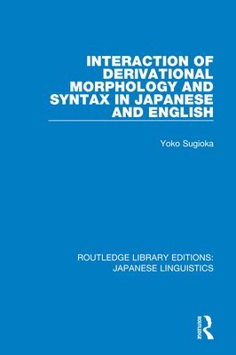 Interaction of Derivational Morphology and Syntax in Japanese and English 1