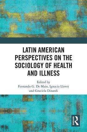 Fernando De Maio, Ignacio Llovet, Graciela Dinardi - Latin American Perspectives on the Sociology of Health and Illness, Inbunden