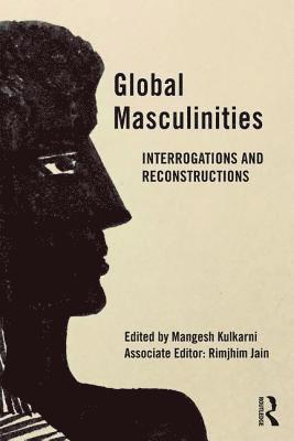 Mangesh Kulkarni, Rimjhim Jain (Associate Editor) - Global Masculinities, Häftad