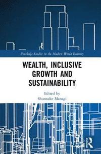bokomslag Wealth, Inclusive Growth and Sustainability