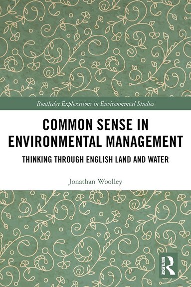 Jonathan Woolley - Common Sense in Environmental Management, Inbunden