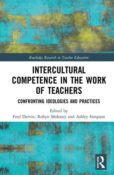Fred Dervin, Robyn Moloney, Ashley Simpson - Intercultural Competence in the Work of Teachers, Inbunden