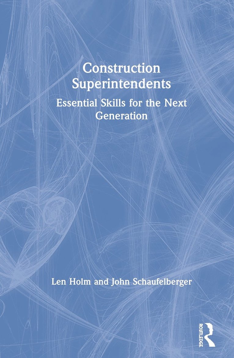 Len Holm, John Schaufelberger, USA) Holm, Len (University of Washington - Construction Superintendents, Inbunden
