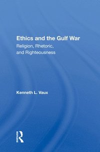 bokomslag Ethics And The Gulf War