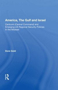 bokomslag America, The Gulf, And Israel