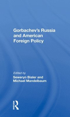 Gorbachev's Russia And American Foreign Policy 1