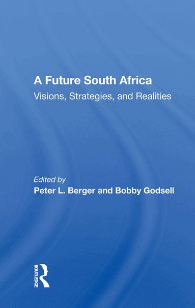 Peter L. Berger - Future South Africa, Inbunden