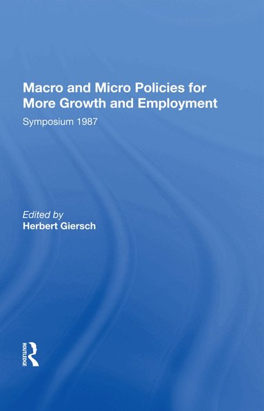 Herbert Giersch - Macro And Micro Policies For More Growth And Employment, Inbunden