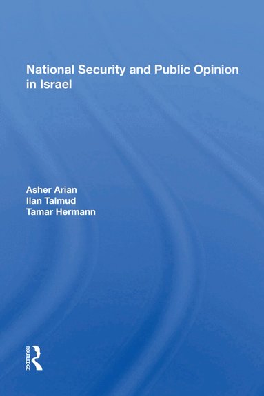 Asher Arian - National Security And Public Opinion In Israel, Inbunden