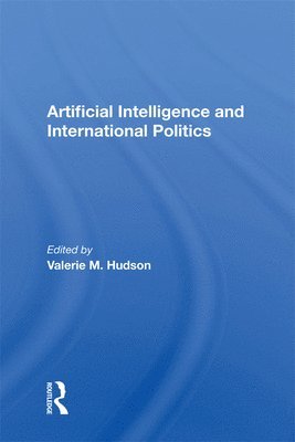 bokomslag Artificial Intelligence And International Politics
