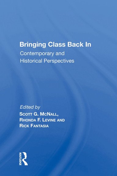 Scott G. McNall - Bringing Class Back In, Inbunden
