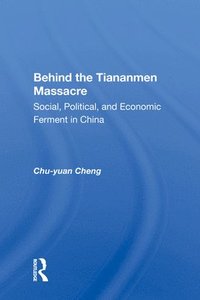 bokomslag Behind the Tiananmen Massacre