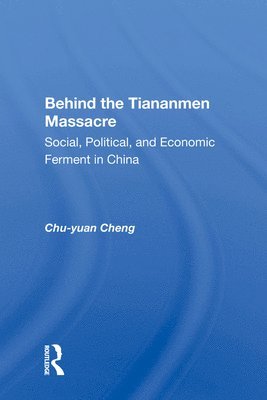 bokomslag Behind The Tiananmen Massacre