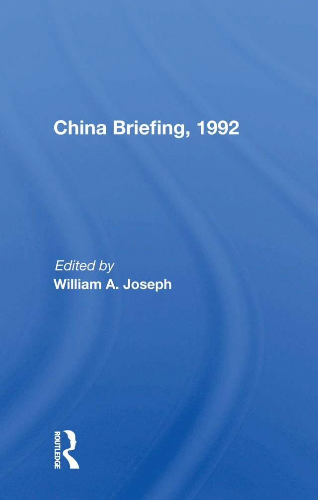 William A Joseph, William a. Joseph - China Briefing, 1992, Inbunden