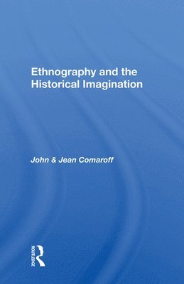 Ethnography And The Historical Imagination 1