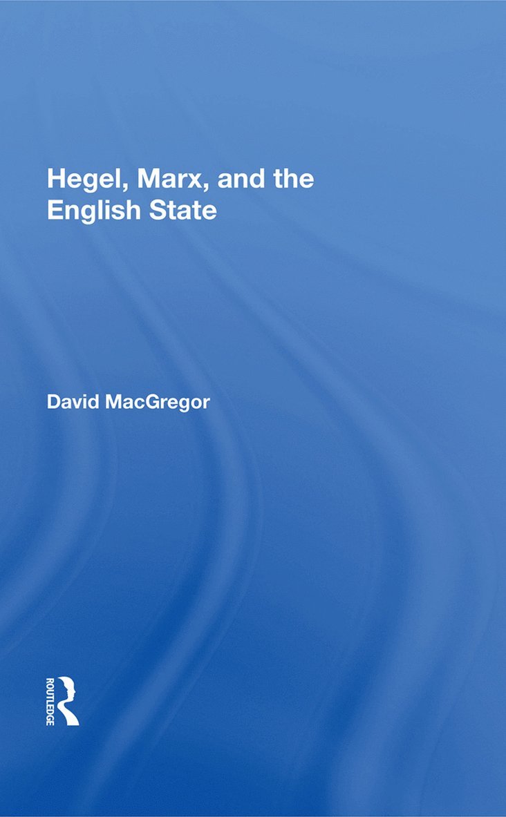 Hegel, Marx, And The English State 1