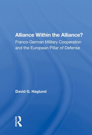 David G. Haglund - Alliance Within The Alliance?, Inbunden