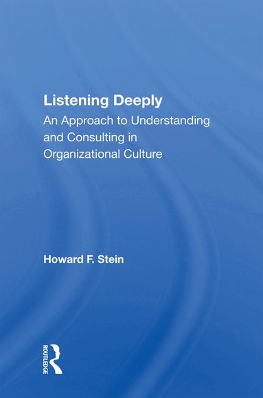 Howard F Stein - Listening Deeply, Inbunden