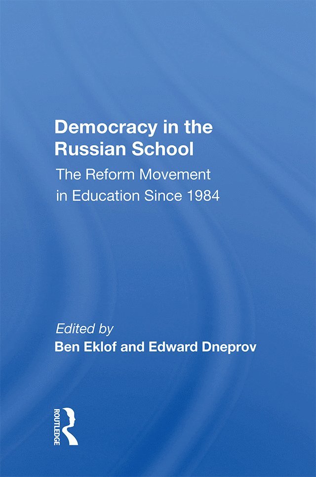 Ben Eklof - Democracy In The Russian School, Inbunden