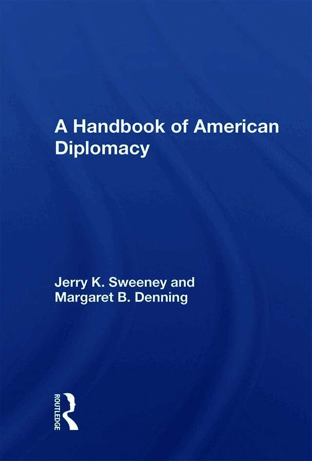Jerry K. Sweeney - Handbook Of American Diplomacy, Inbunden