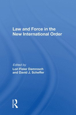 Law And Force In The New International Order 1