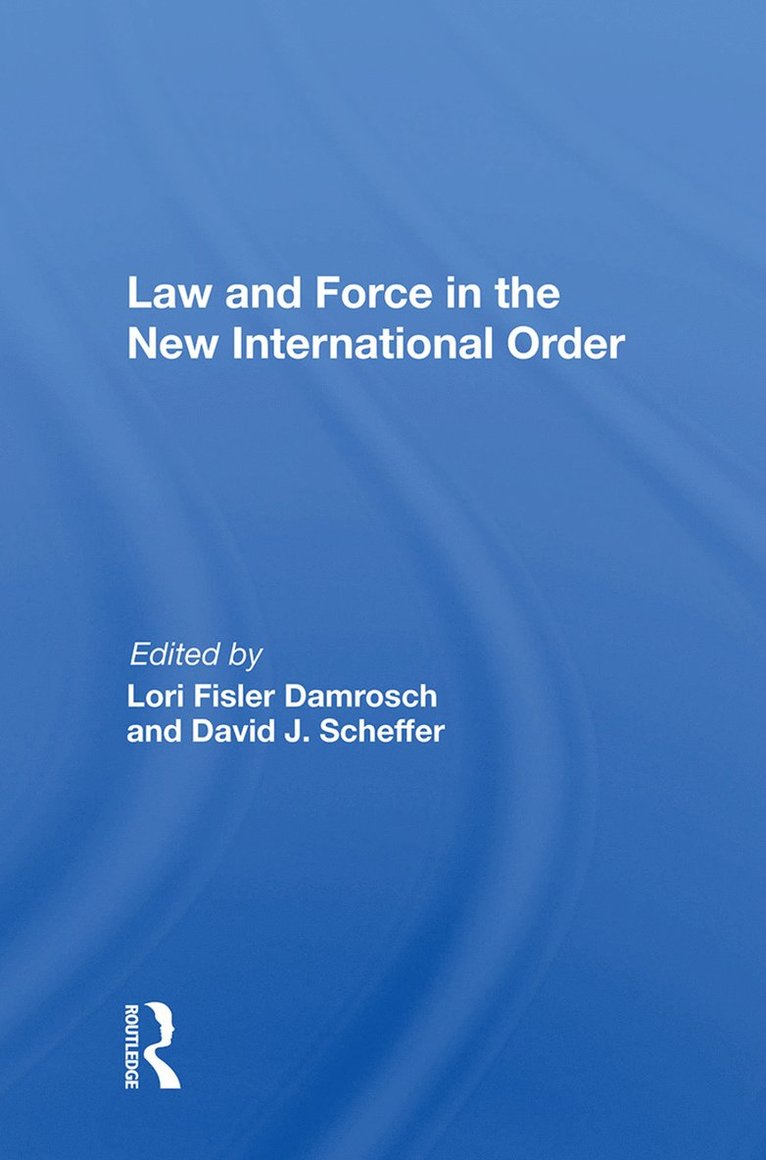 Lori Fisler Damrosch - Law And Force In The New International Order, Inbunden