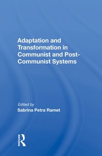 bokomslag Adaptation and Transformation in Communist and Post-Communist Systems