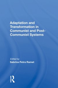 bokomslag Adaptation And Transformation In Communist And Post-communist Systems