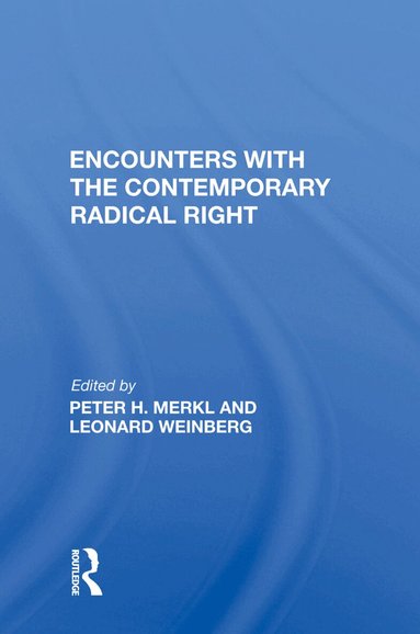 Peter H. Merkl - Encounters with the Contemporary Radical Right, Inbunden